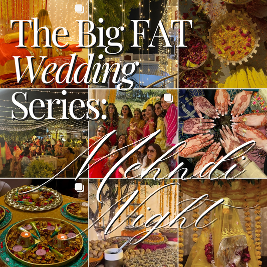The Big Fat Wedding Series: Mehndi Night