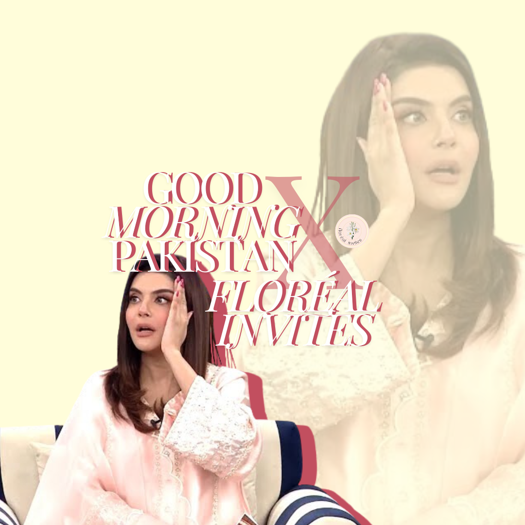 Good Morning Pakistan x Floréal Invites